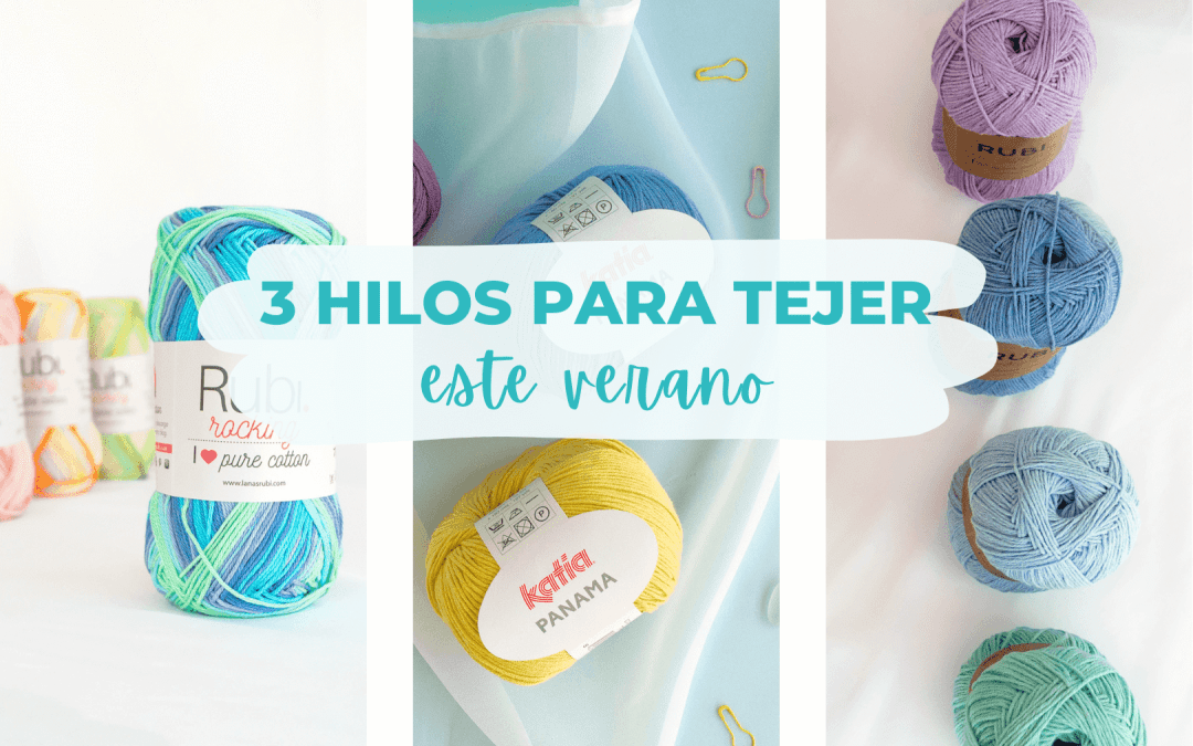 3 gamas de hilo de algodón para tejer este verano