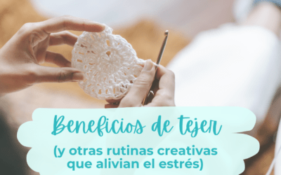 Los beneficios de tejer (y otras rutinas creativas que alivian el estrés del día a día)